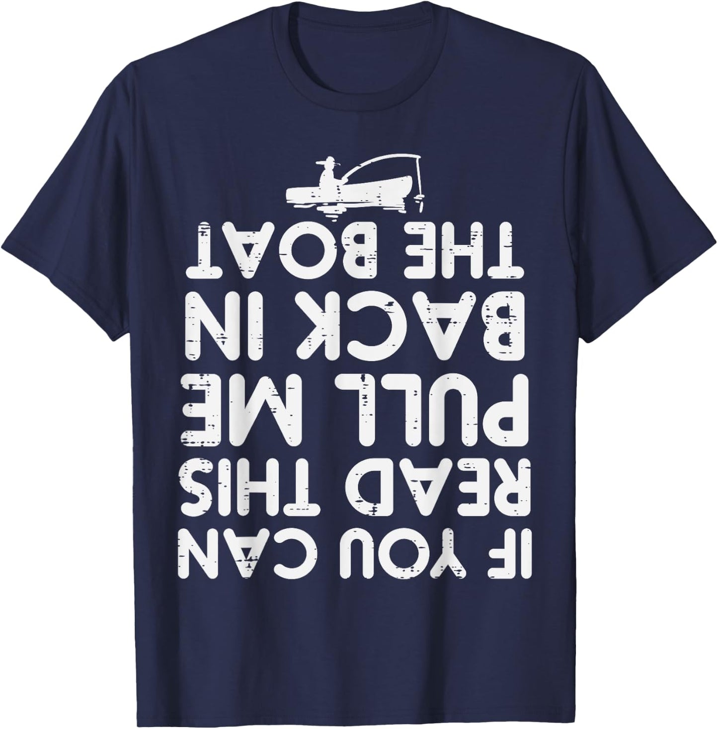 If You Can Read This Pull Be Back Boat Fishing Men Women Kid T-Shirt - T-Shirt | Navy
