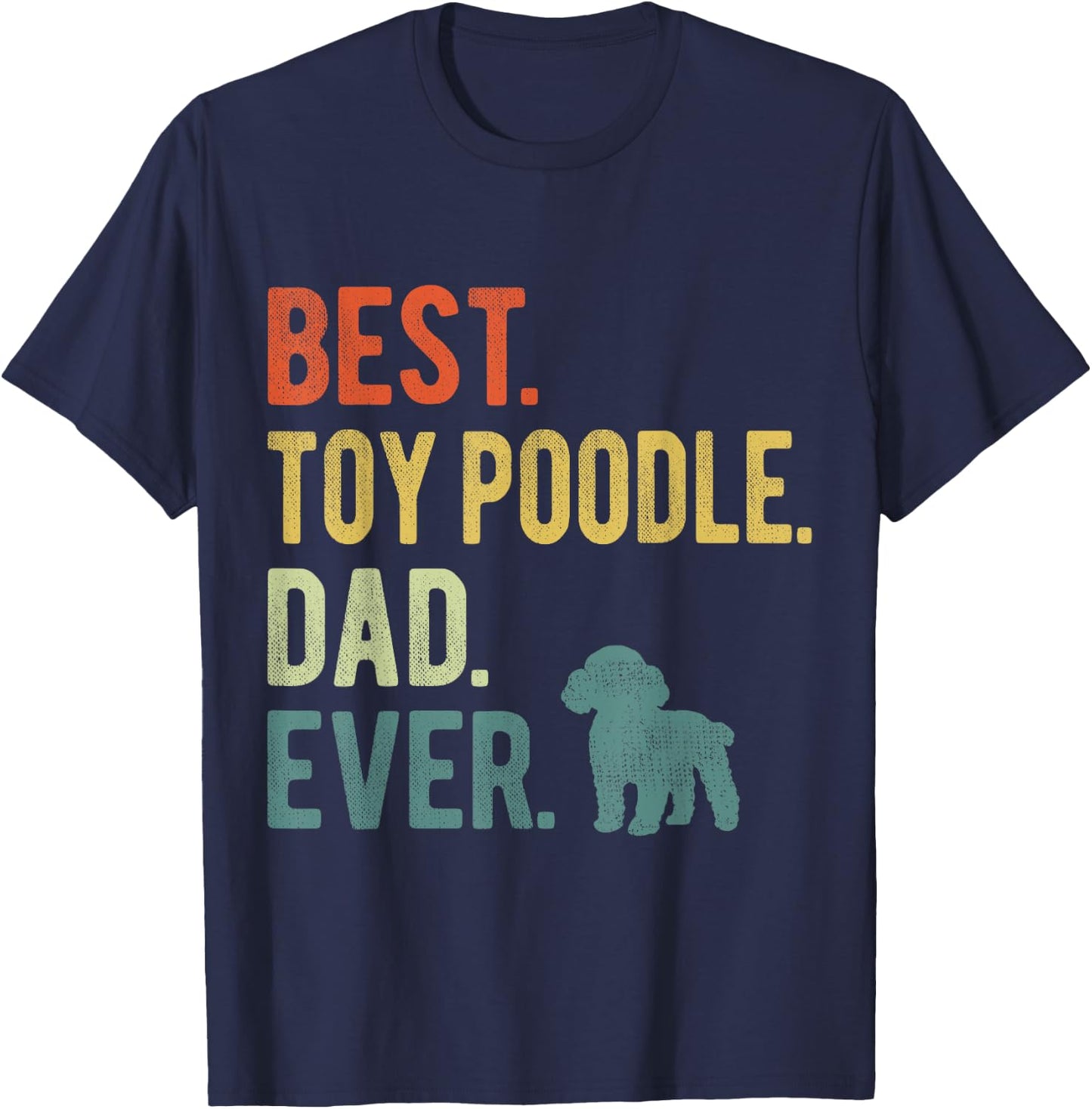 Best Toy Poodle Dad Ever Dog Daddy Father's Day Women T-Shirt - T-Shirt | Navy