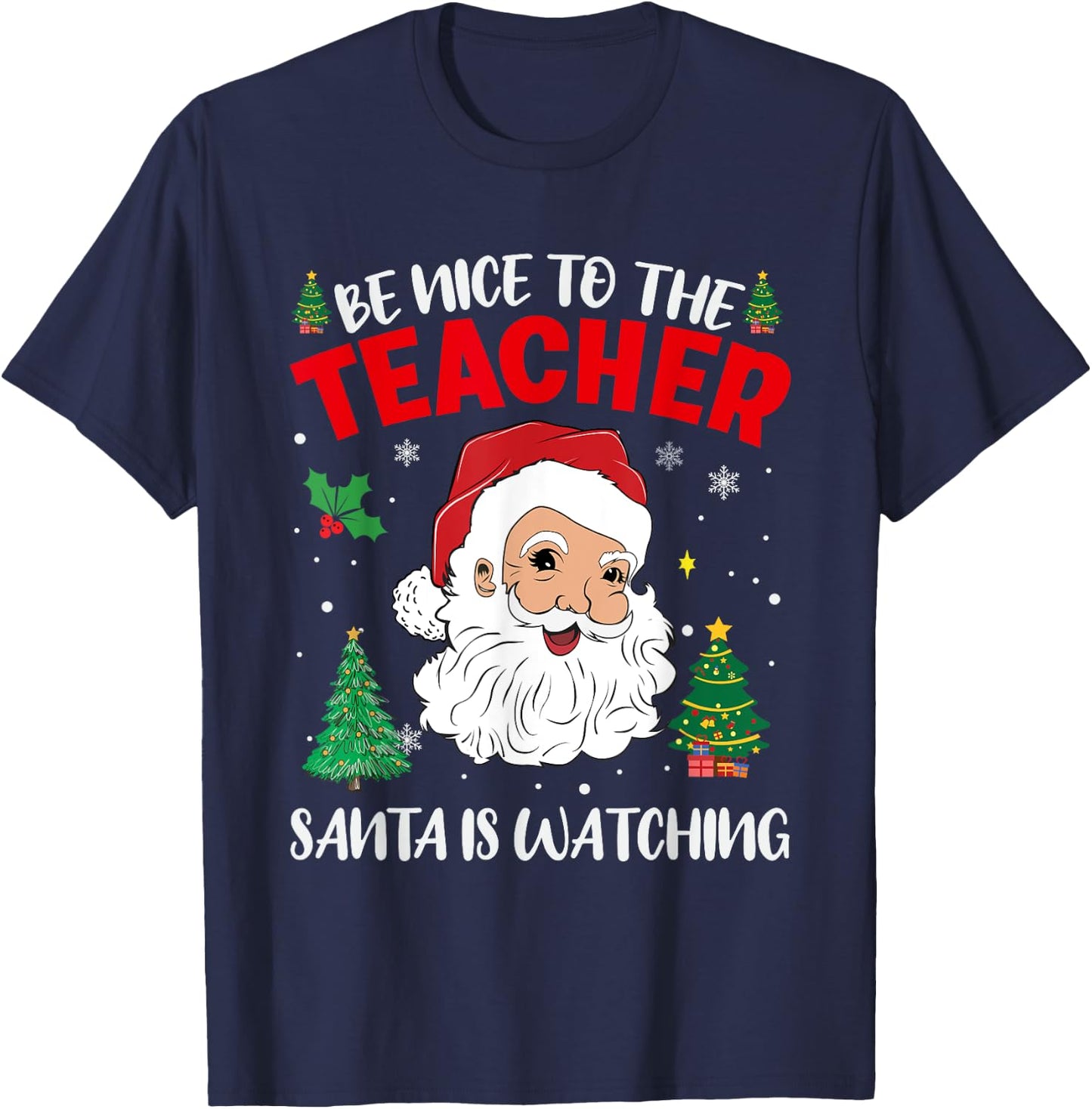 Be Nice To The Teacher Santa Is Watching Retro Christmas T-Shirt - T-Shirt | Navy