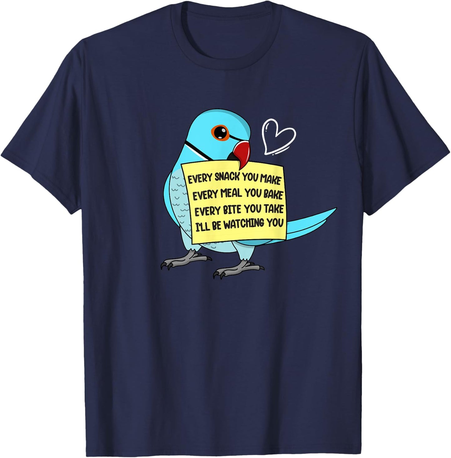 Every Snack, Meal or Bite I Blue Indian Ringneck Parrot T-Shirt - T-Shirt | Navy