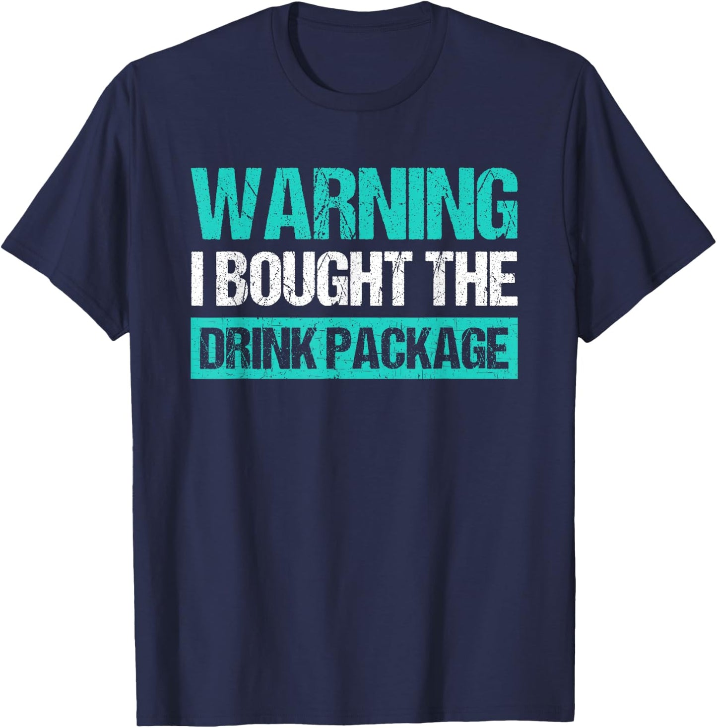 Warning I Bought The Drink Package Funny Cruise T-Shirt - T-Shirt | Navy