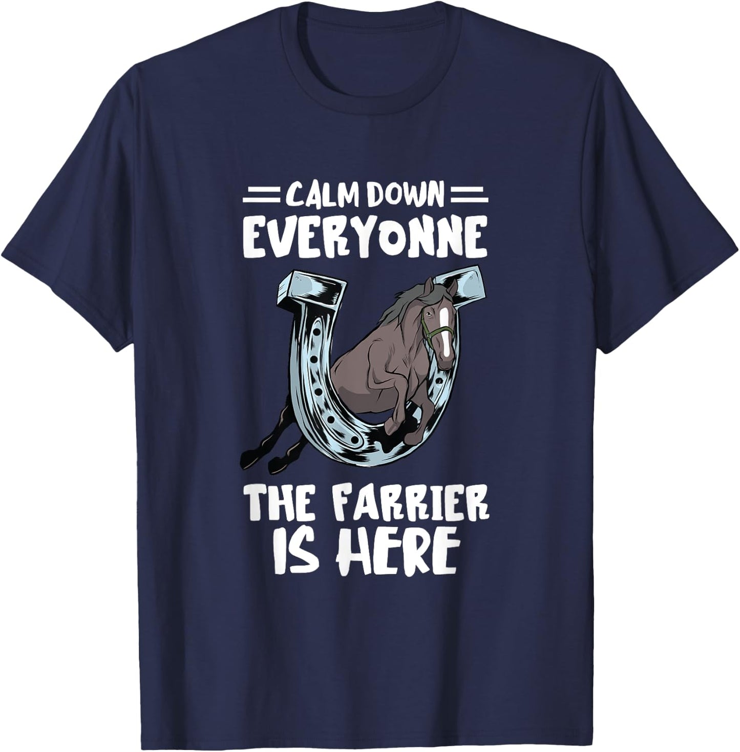 Farrier Calm Down Everyone Hoof Horseshoe Trimming Equine T-Shirt - T-Shirt | Navy