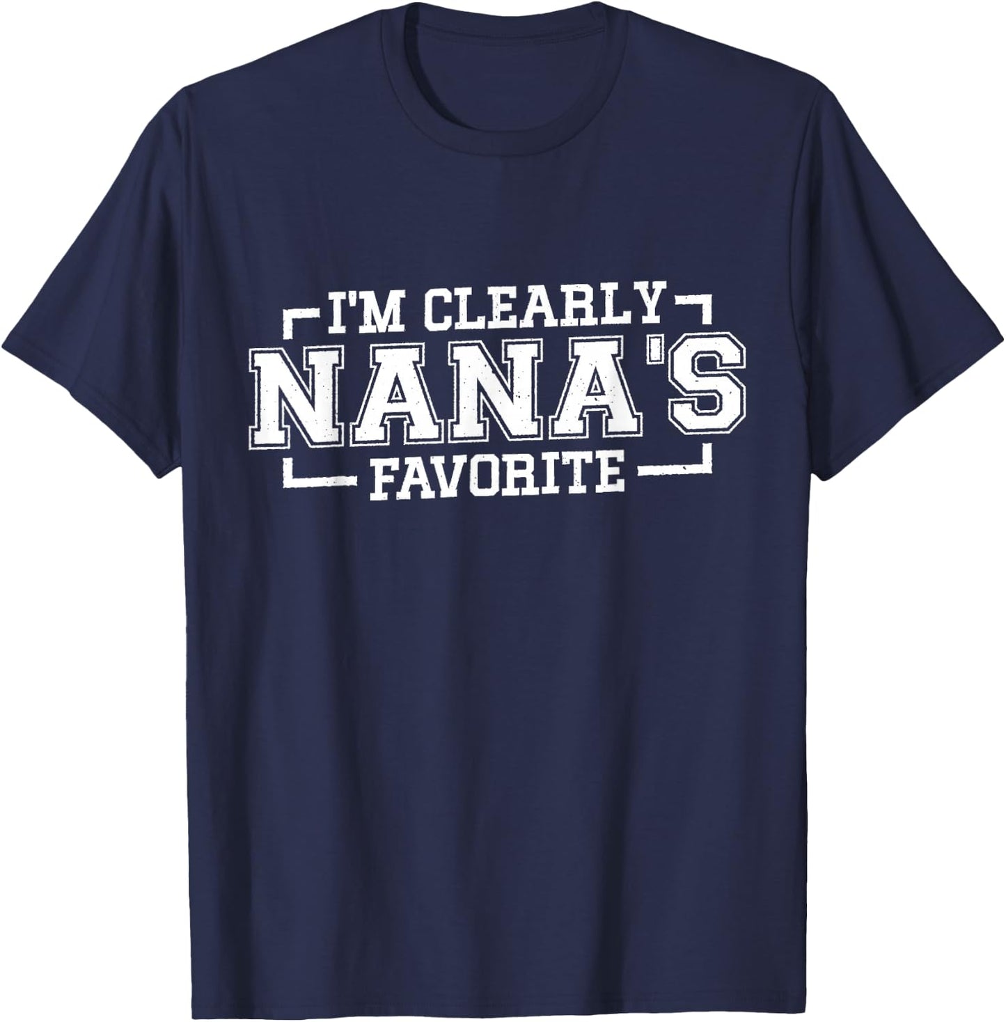 I'm Clearly Nana's Favorite, Grandson Granddaughter Grandma T-Shirt - T-Shirt | Navy