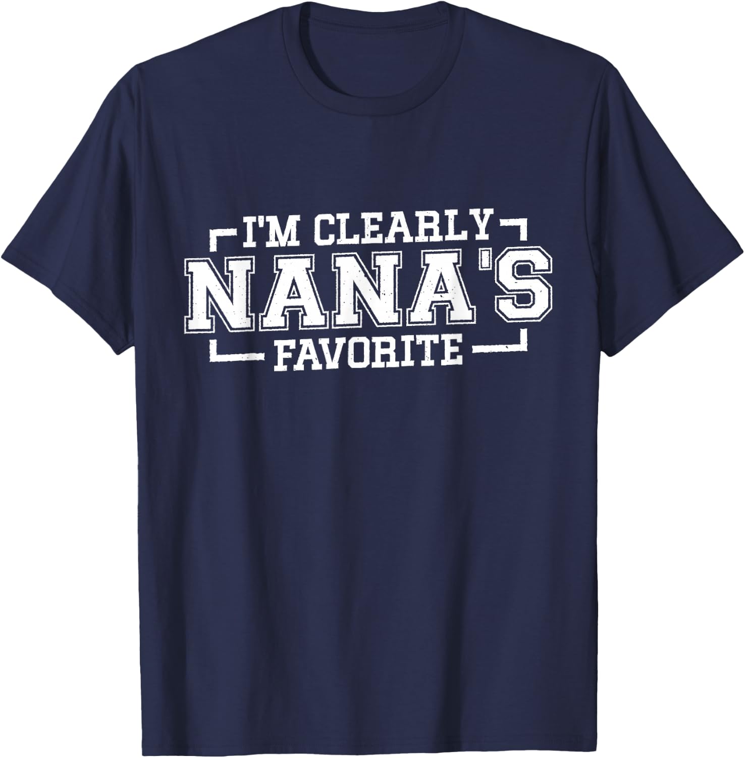 I'm Clearly Nana's Favorite, Grandson Granddaughter Grandma T-Shirt - T-Shirt | Navy