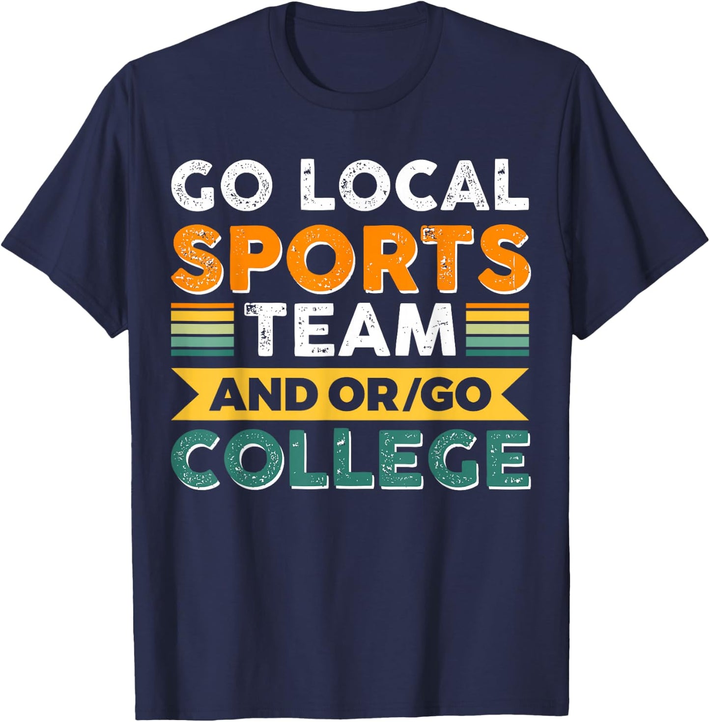 Go Local Sports Team and or Go College T-Shirt - T-Shirt | Navy