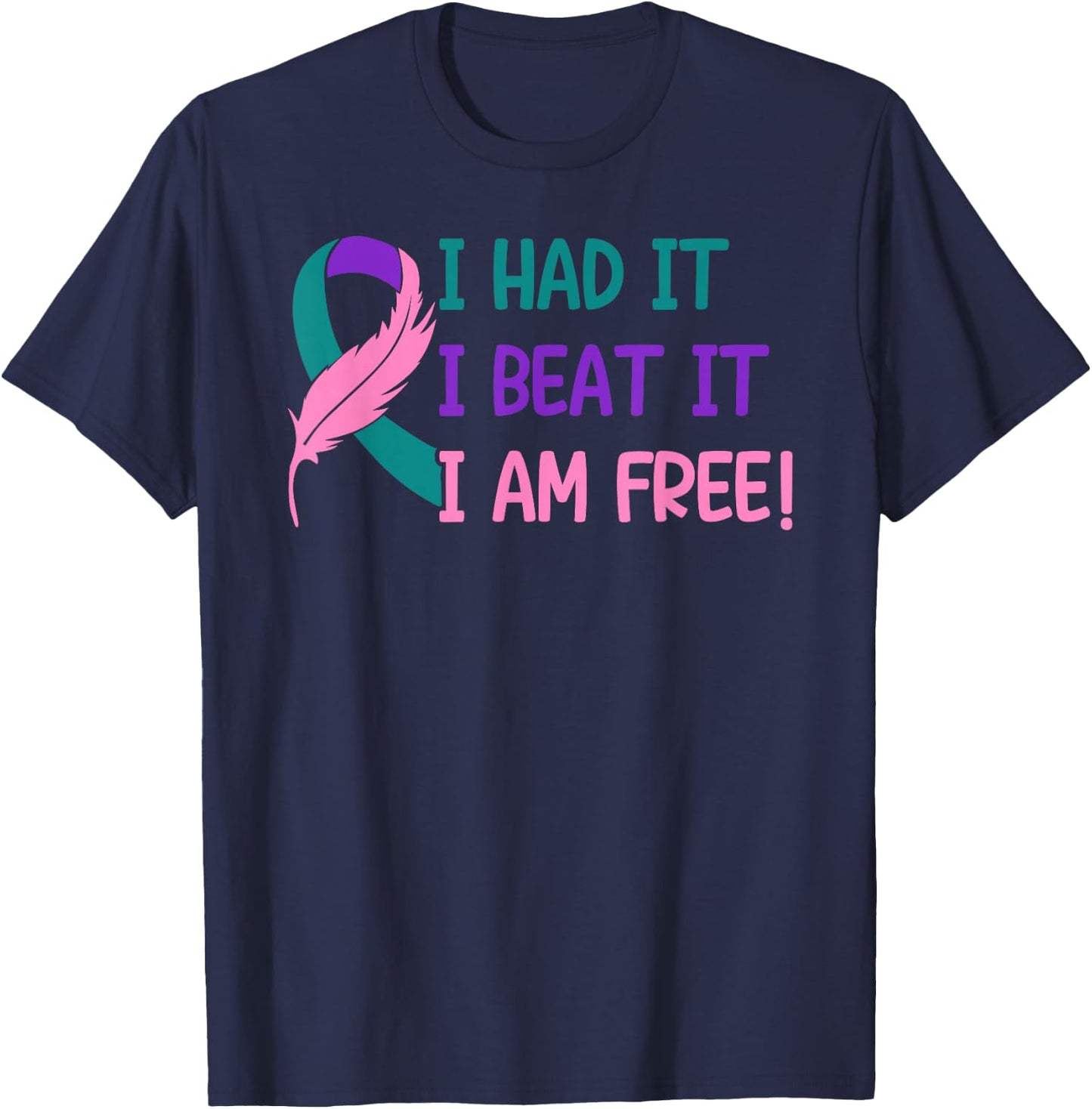 Thyroid - I Had It Beat It I'm Free Thyroid Cancer Awareness T-Shirt - T-Shirt | Navy