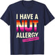 Women's Funny Lesbian Shirt I Have a Nut Allergy Lesbian T-Shirt - T-Shirt | Navy