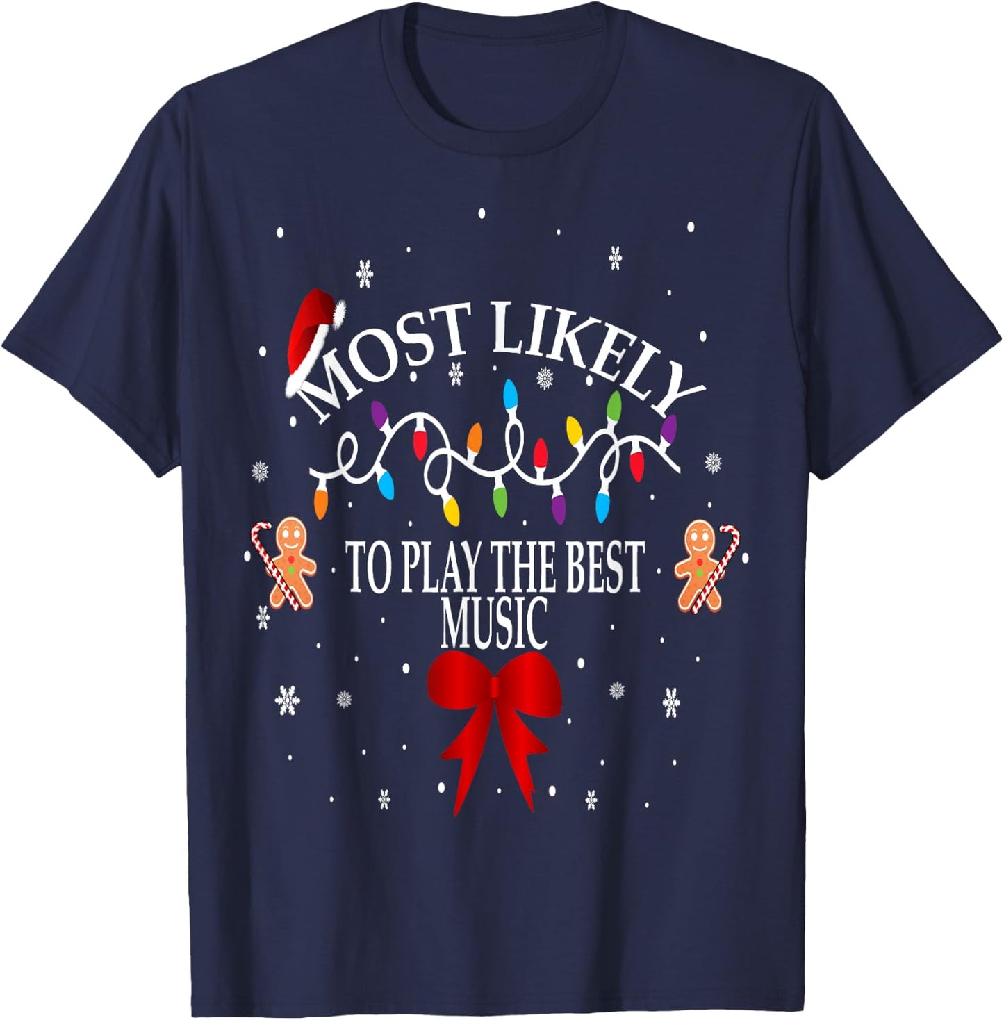 Funny Christmas Most Likely To Play The Best Music Family T-Shirt - T-Shirt | Navy