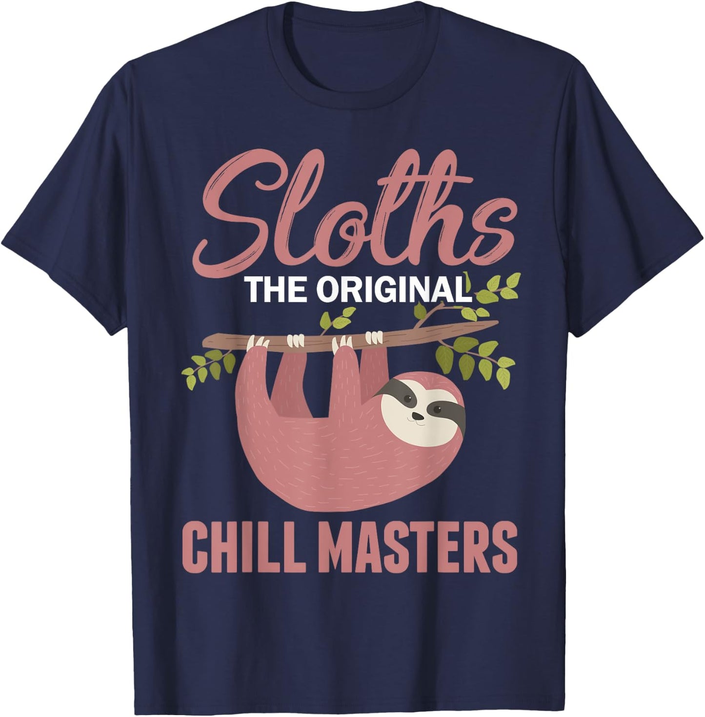 Funny Sleepy Lazy Chillin Sloth Saying Animal Sloth Lovers T-Shirt - T-Shirt | Navy