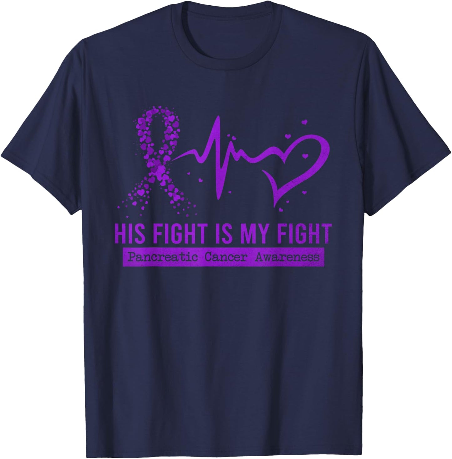 His Fight Is My Fight Ribbon Pancreatic Cancer Awareness T-Shirt - T-Shirt | Navy