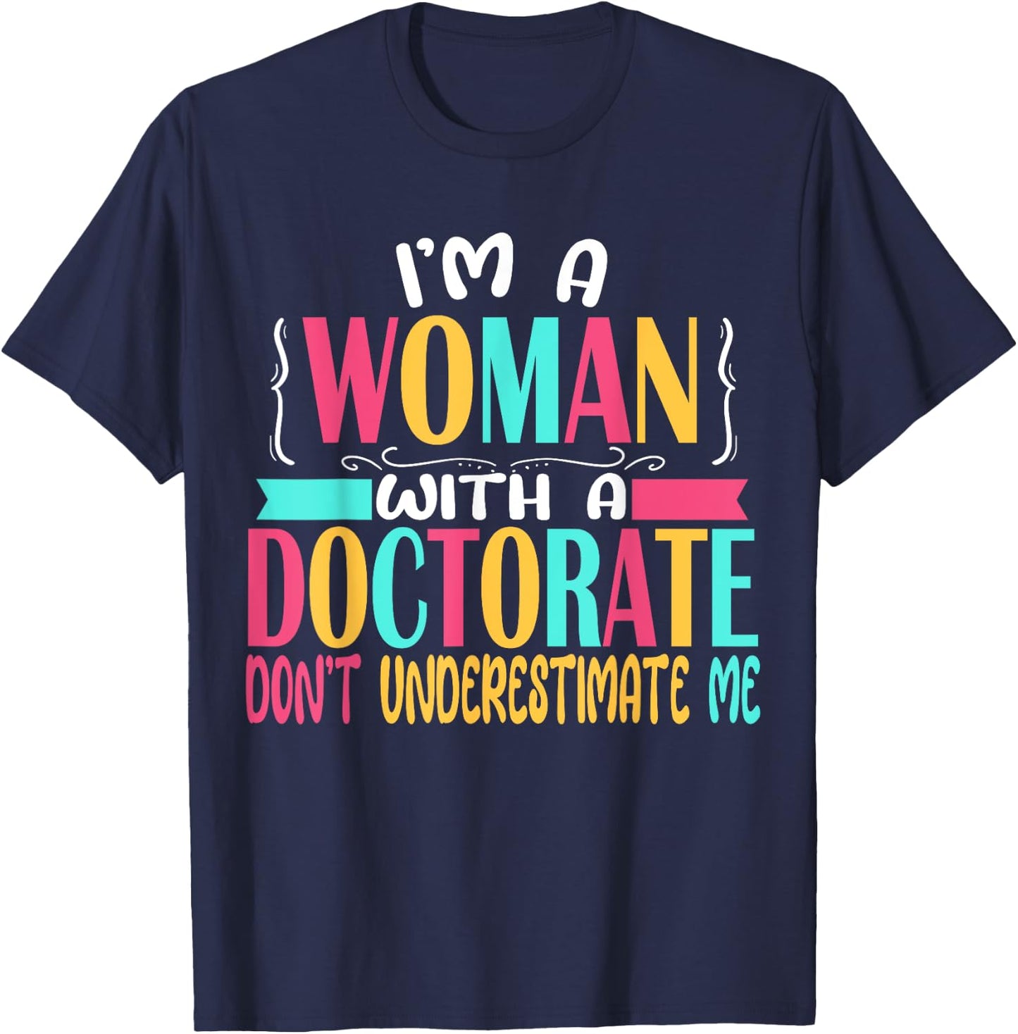 Doctorate Degree PhD Graduation PsyD Woman EdD Psychology T-Shirt - T-Shirt | Navy