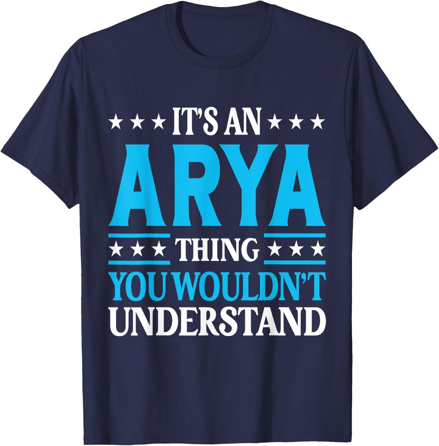 It's An Arya Thing Wouldn't Understand Girl Name Arya T-Shirt - T-Shirt | Navy
