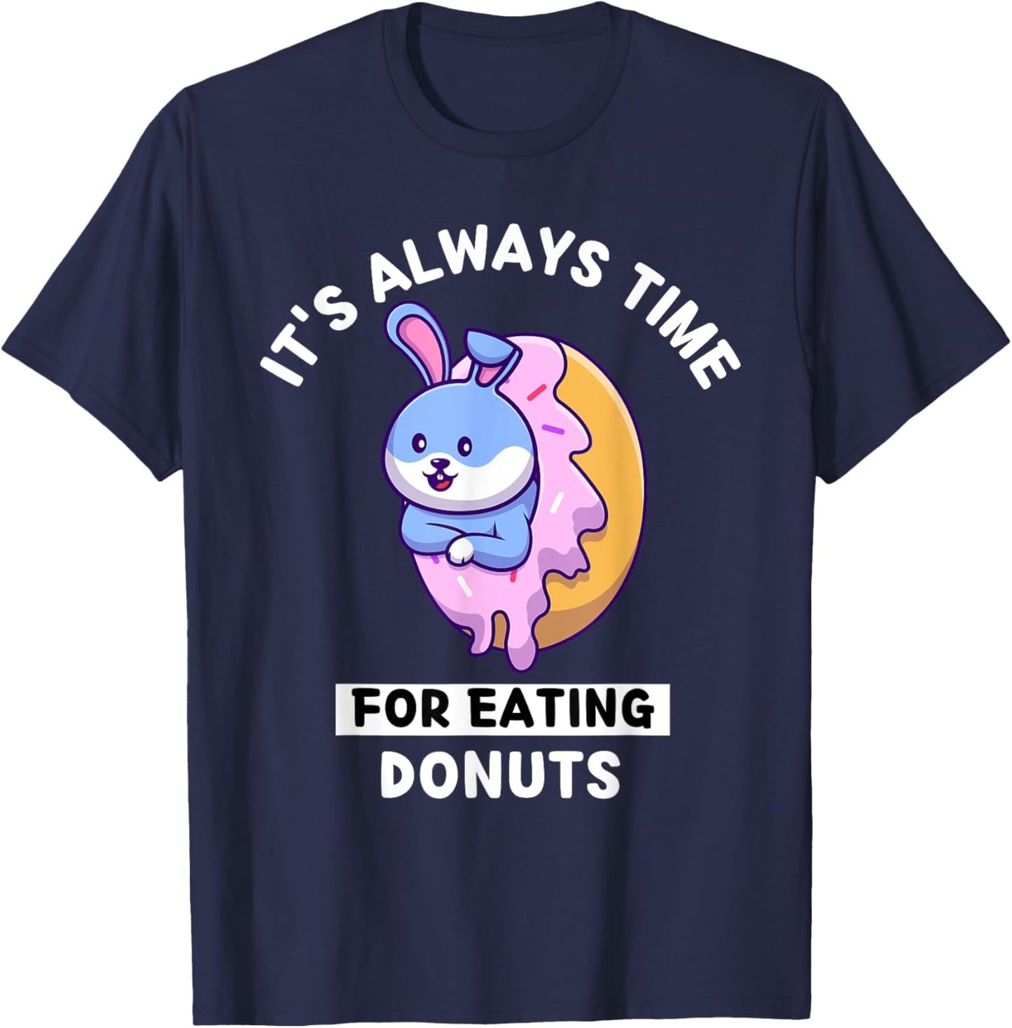 Cute Kawaii Rabbit It's Always Time For Eating Donuts T-Shirt - T-Shirt | Navy