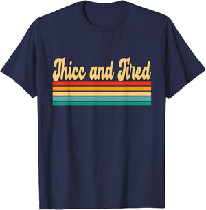 Thicc and Tired Retro Vintage T-Shirt - T-Shirt | Navy