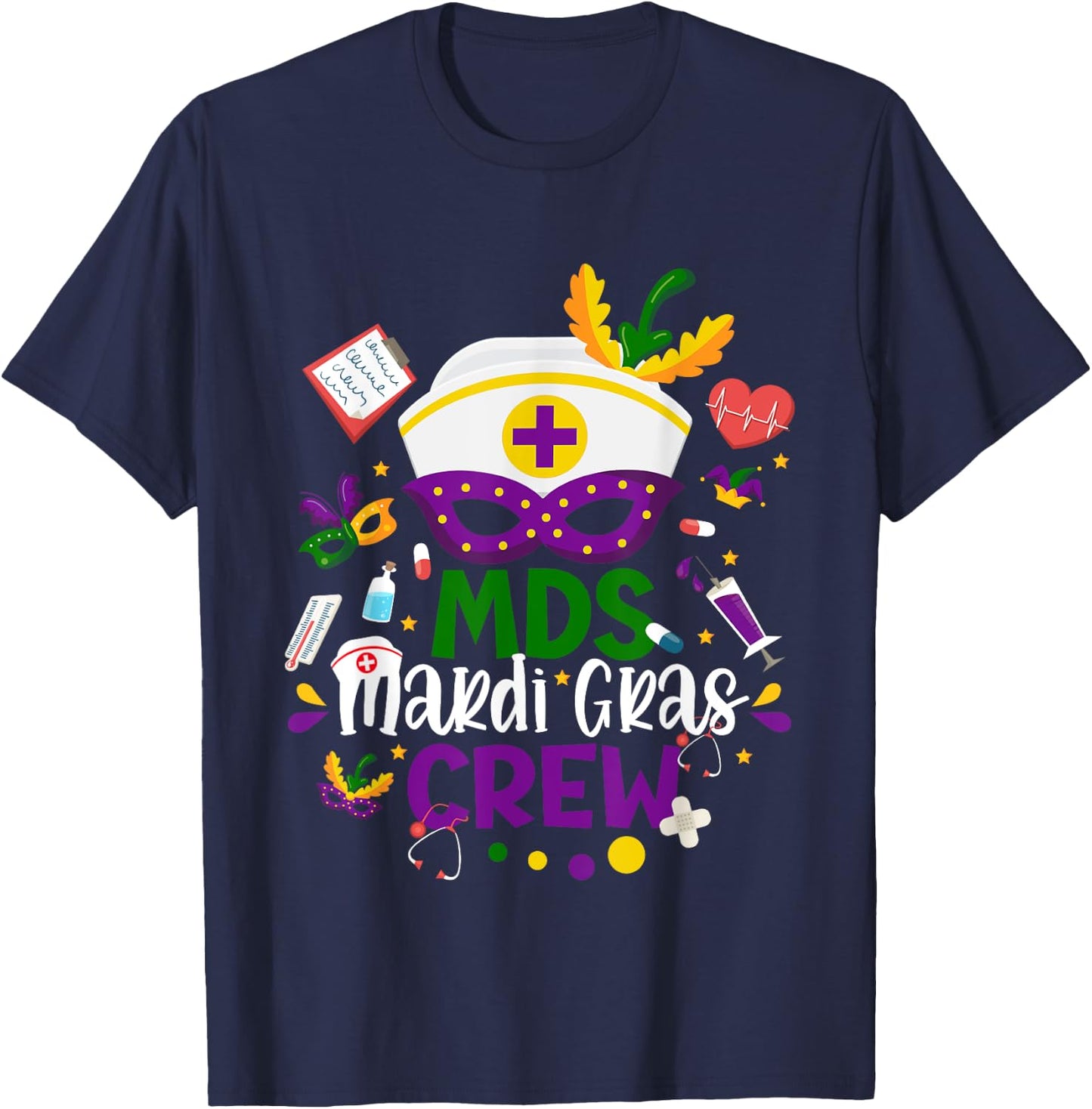 MDS Mardi Gras Nurse Crew Family Group Nursing Lovers T-Shirt - T-Shirt | Navy