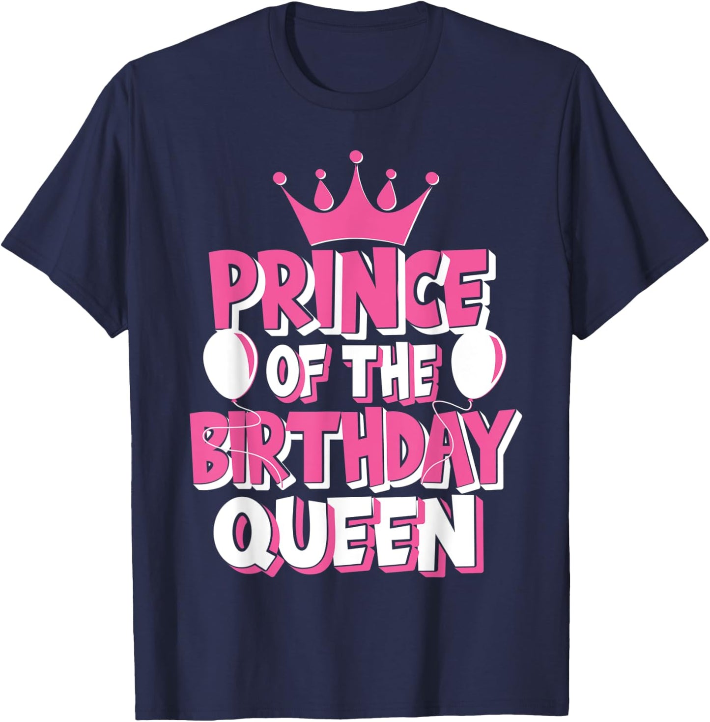 Prince Of The Birthday Queen Celebration Family Matching T-Shirt - T-Shirt | Navy