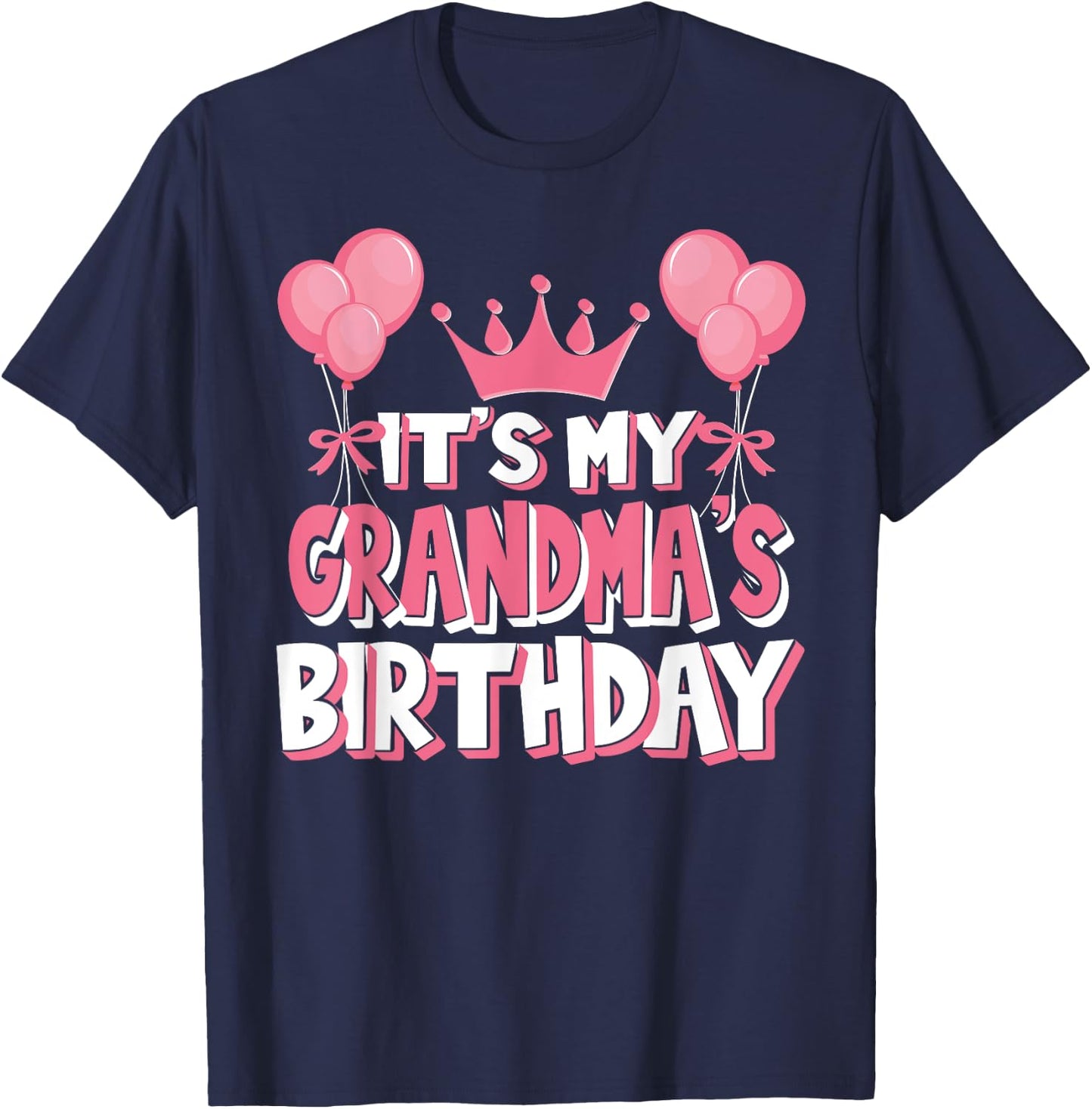 It's My Grandma's Birthday Celebration T-Shirt - T-Shirt | Navy