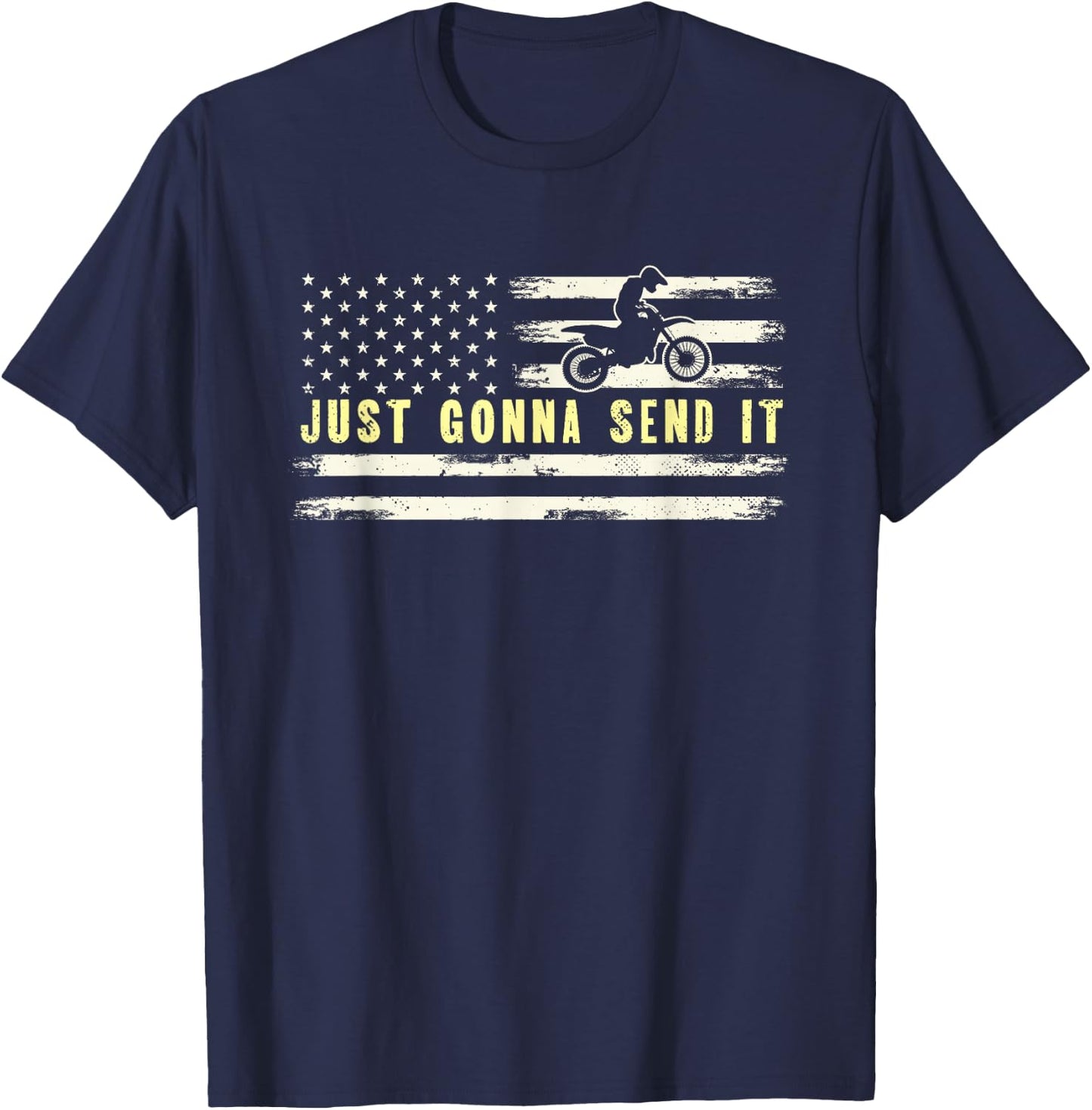 Just Gonna Send It | American Flag Motocross | Motorcycle T-Shirt - T-Shirt | Navy