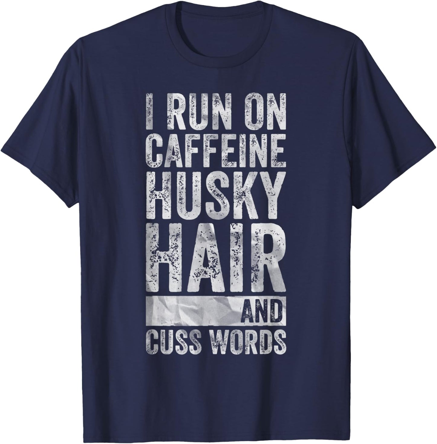 I Run On Caffeine Husky Hair And Cuss Words T-Shirt - T-Shirt | Navy