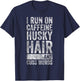 I Run On Caffeine Husky Hair And Cuss Words T-Shirt - T-Shirt | Navy