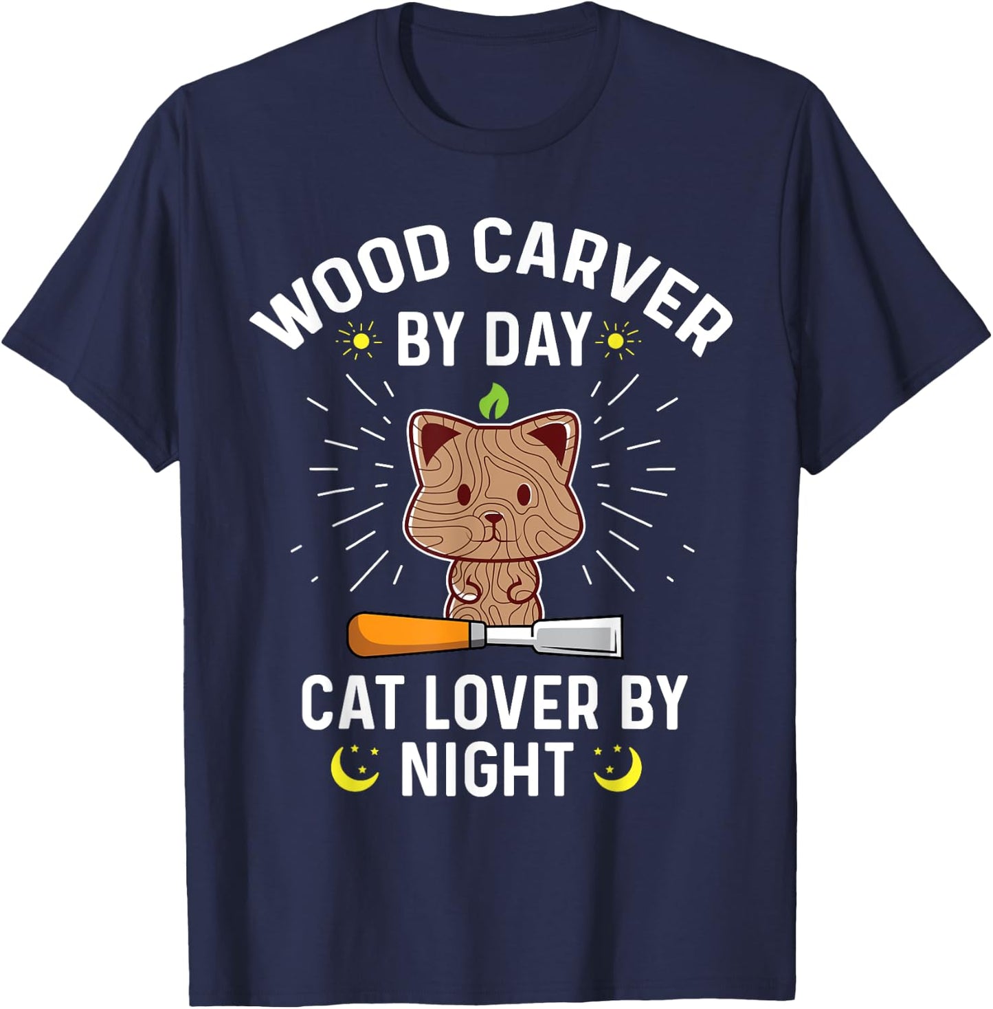 Funny Wood Carver By Day Cat Lover By Night - Wood Carving Men Women T-Shirt - T-Shirt | Navy