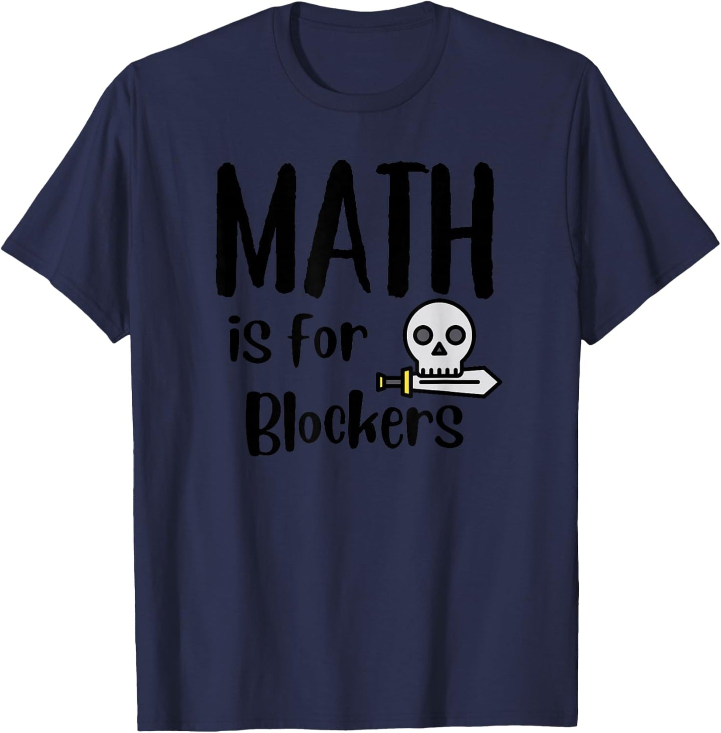 MTG Card Game Funny Fun Commander Math is For Blockers T-Shirt - T-Shirt | Navy