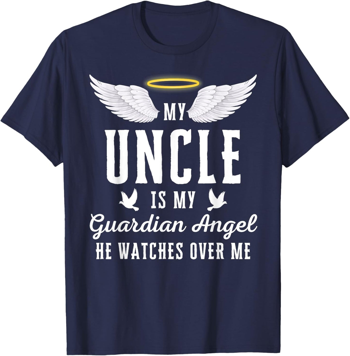 My Uncle Is My Guardian Angel In Loving Memorial Memory T-Shirt - T-Shirt | Navy
