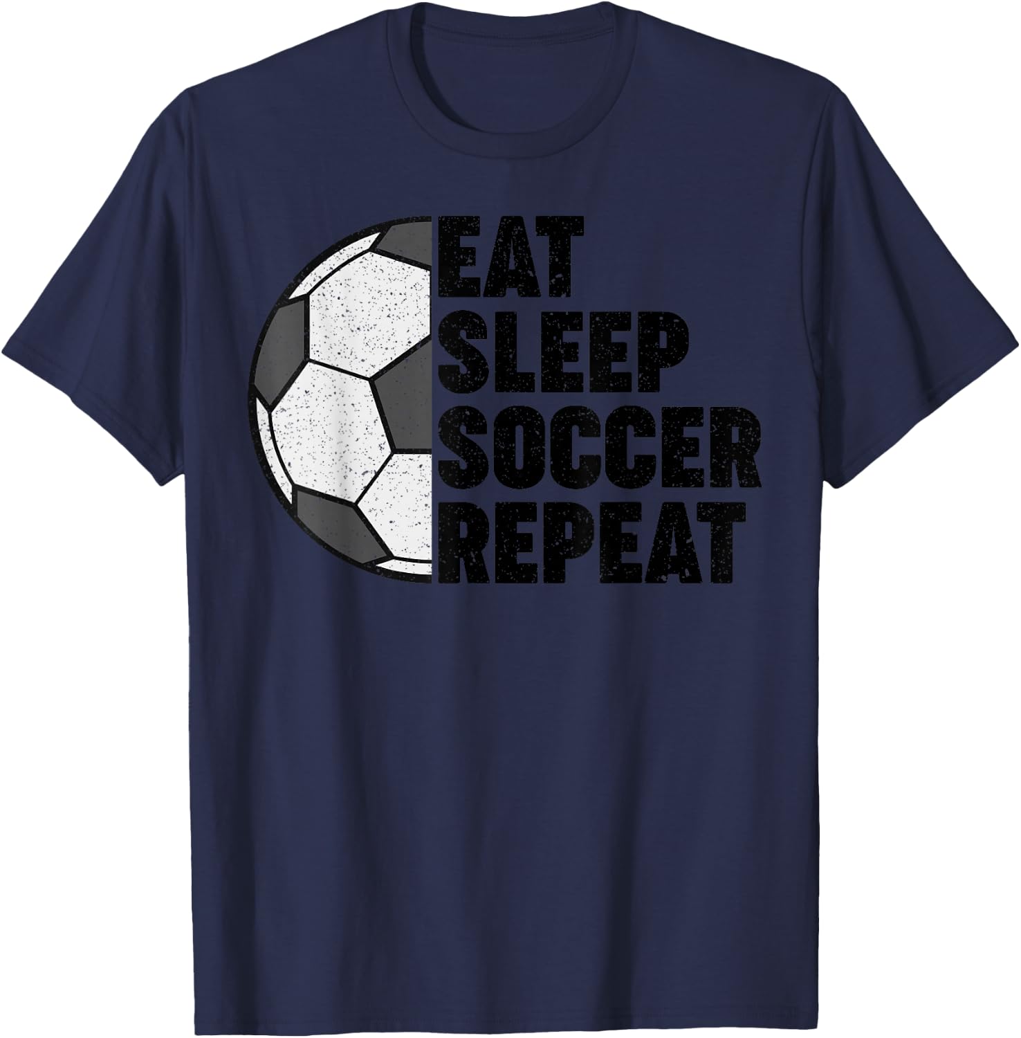 Eat Sleep Soccer Repeat Teens Girls Boys Kids Men Women T-Shirt - T-Shirt | Navy