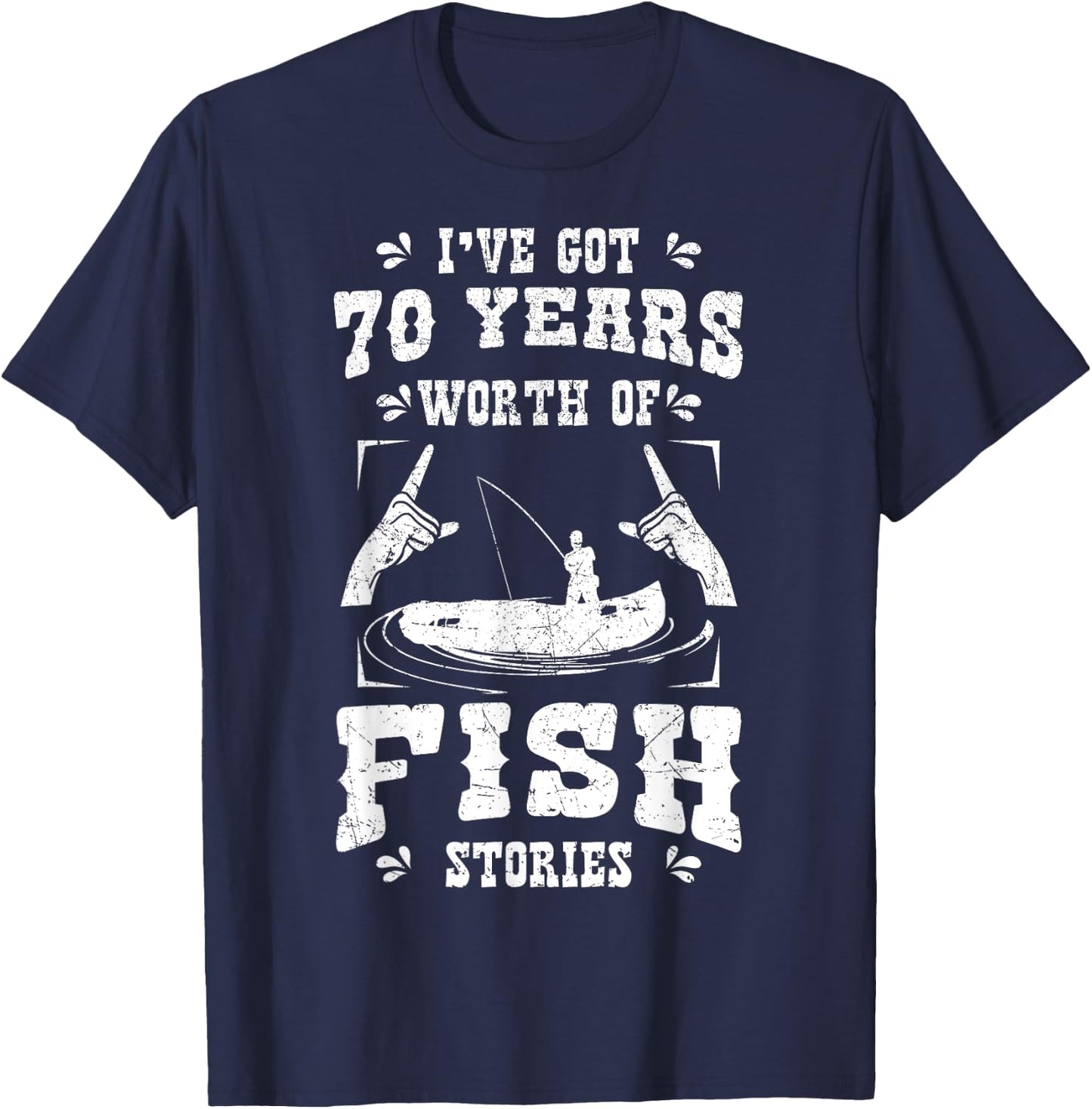 I've Got 70 Years Worth Of Fish Stories Birthday Party 70th T-Shirt - T-Shirt | Navy