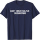 Can't Breathalyze Mushrooms Funny Mushrooms Quote T-Shirt - T-Shirt | Navy