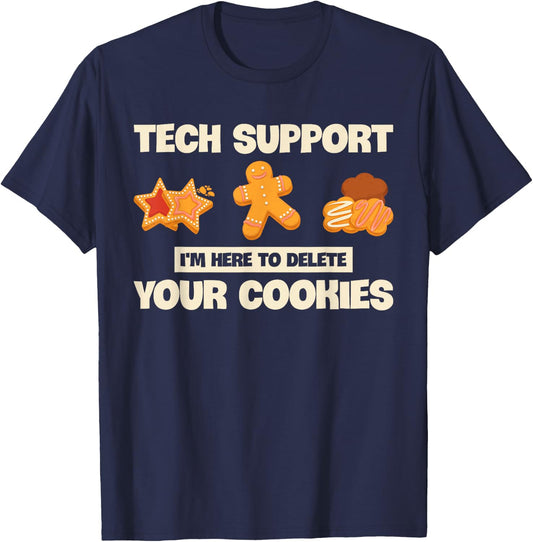 Developer Gifts Programmer Apparel Tech Support I'm Here To Delete Your Cookies Coder Funny T-Shirt - T-Shirt | Navy