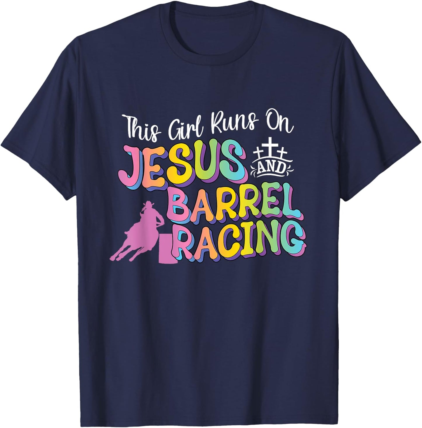 Barrel Racer This Girl Runs On Jesus and Barrel Racing T-Shirt - T-Shirt | Navy