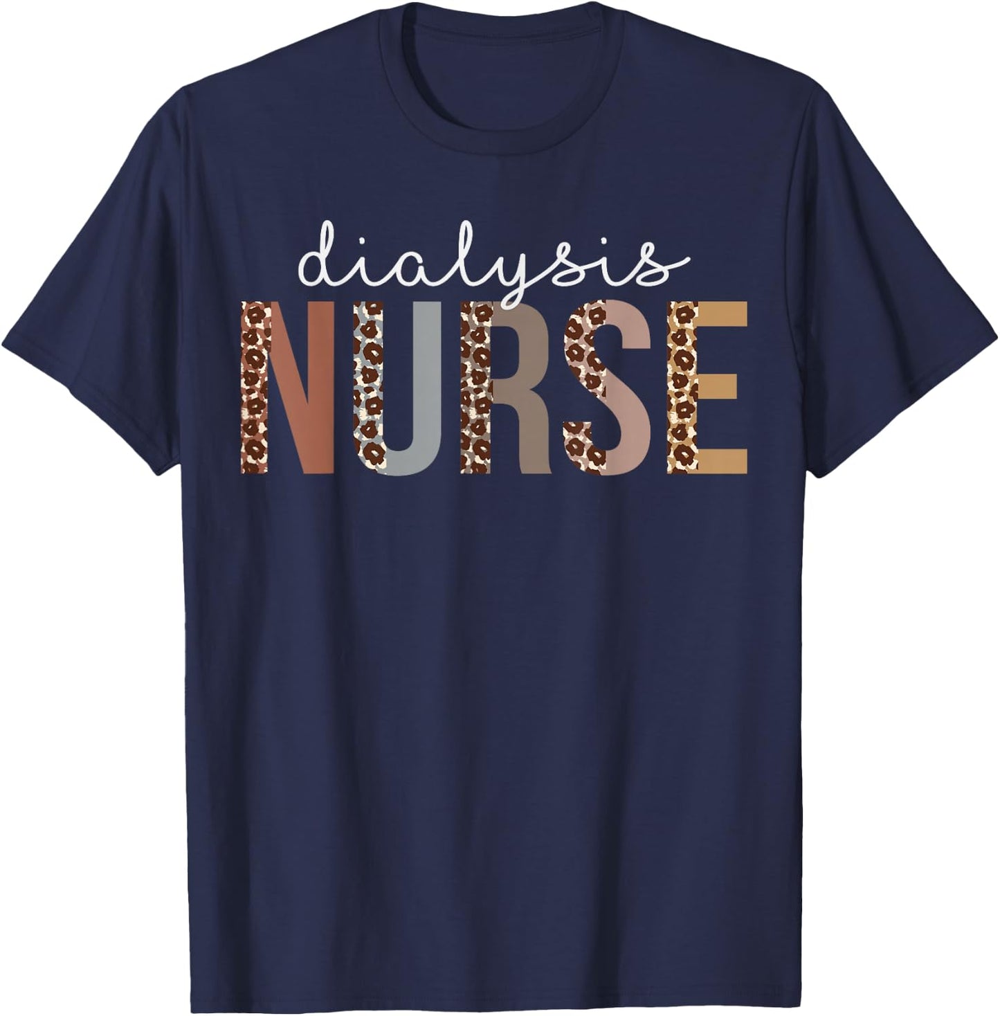 Leopard Dialysis Nurse Appreciation healthcare workers T-Shirt - T-Shirt | Navy