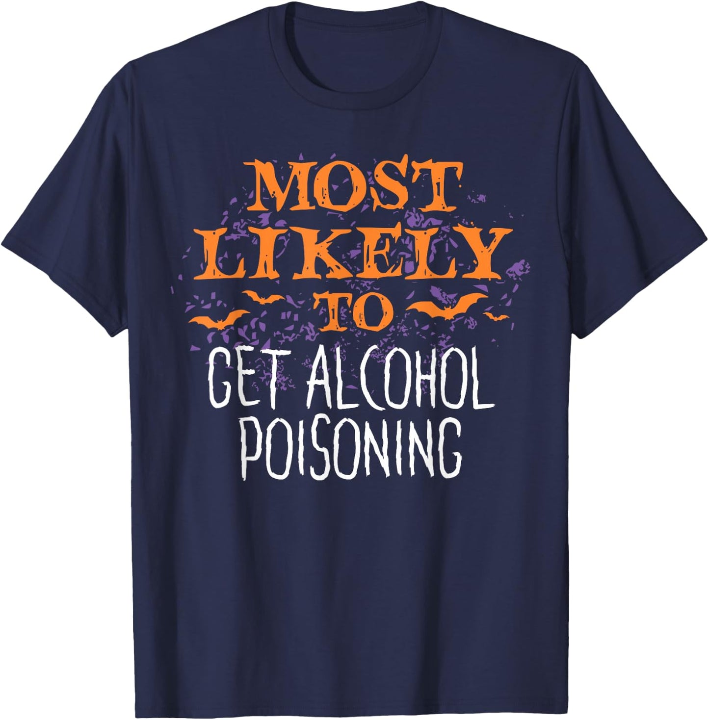 Most Likely To Halloween Get Alcohol Poisoning Matching T-Shirt - T-Shirt | Navy