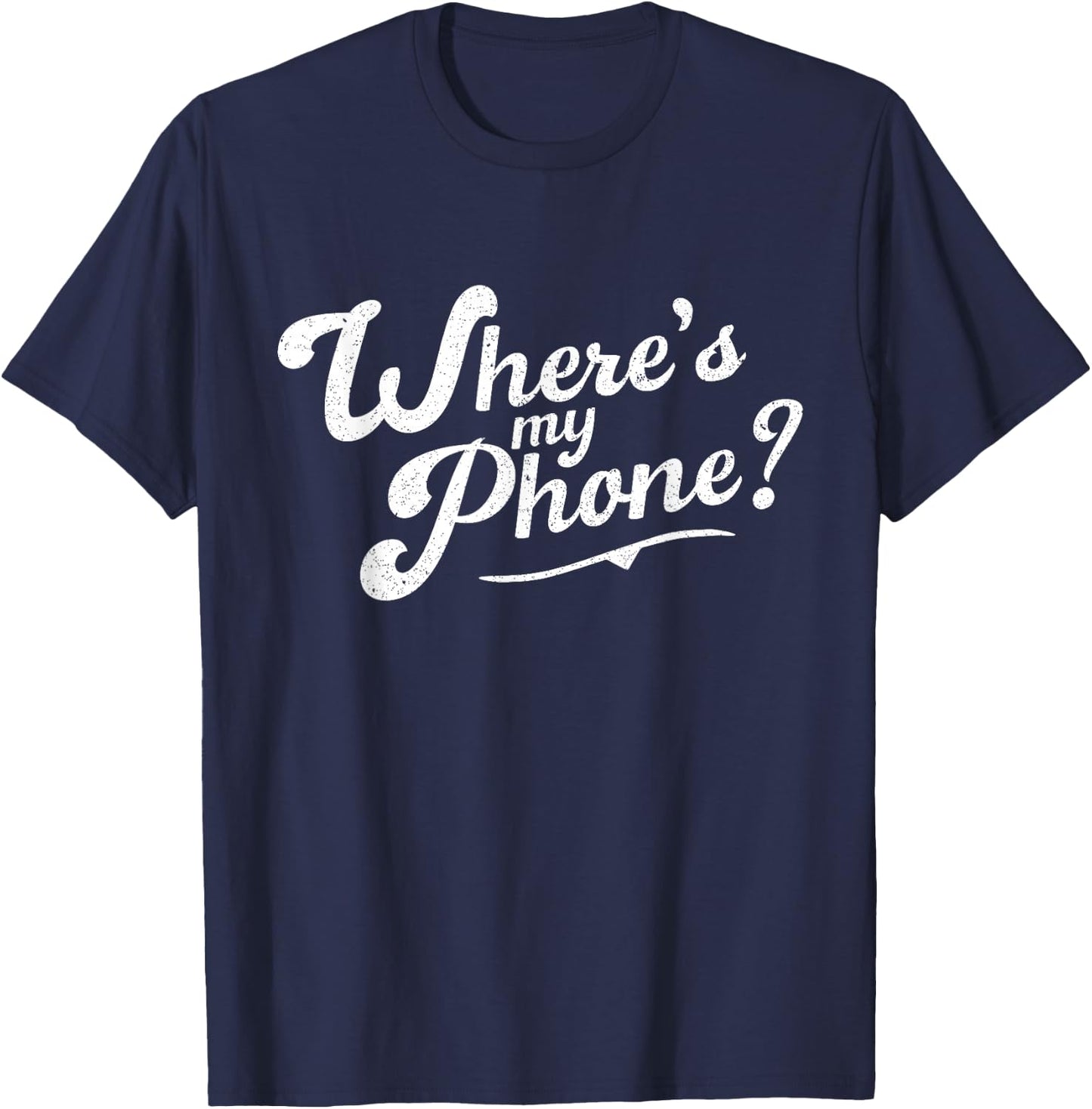 Distressed Funny Friends , Where's My Phone T-Shirt - T-Shirt | Navy