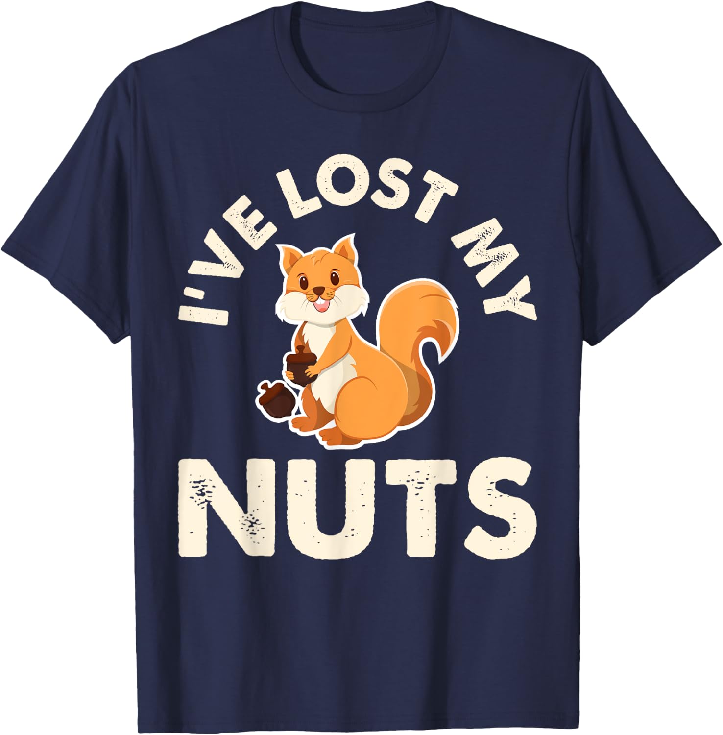 Funny Vasectomy Ive Lost My Nuts Squirrel Gifts T-Shirt - T-Shirt | Navy