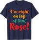 I'm Right On Top Of That Rose T-Shirt - T-Shirt | Navy