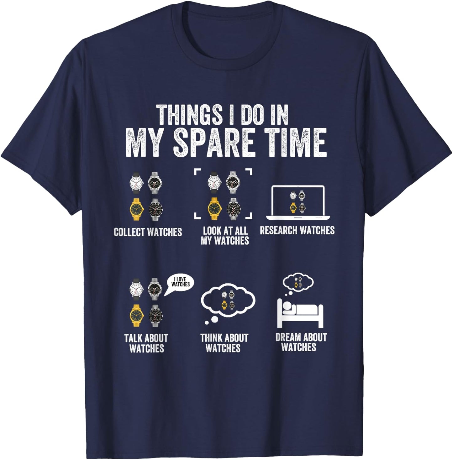 Things I Do In My Spare Time, Horologist Watch Collector T-Shirt - T-Shirt | Navy