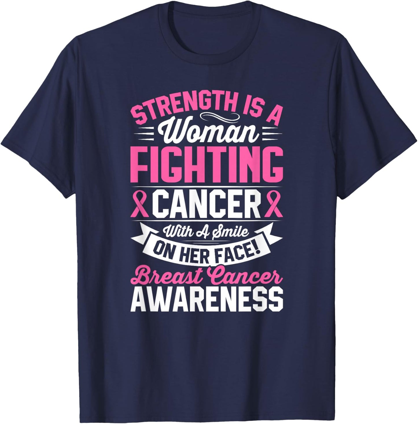 Strength Is a Woman Fighting Breast Cancer Awareness T-Shirt - T-Shirt | Navy