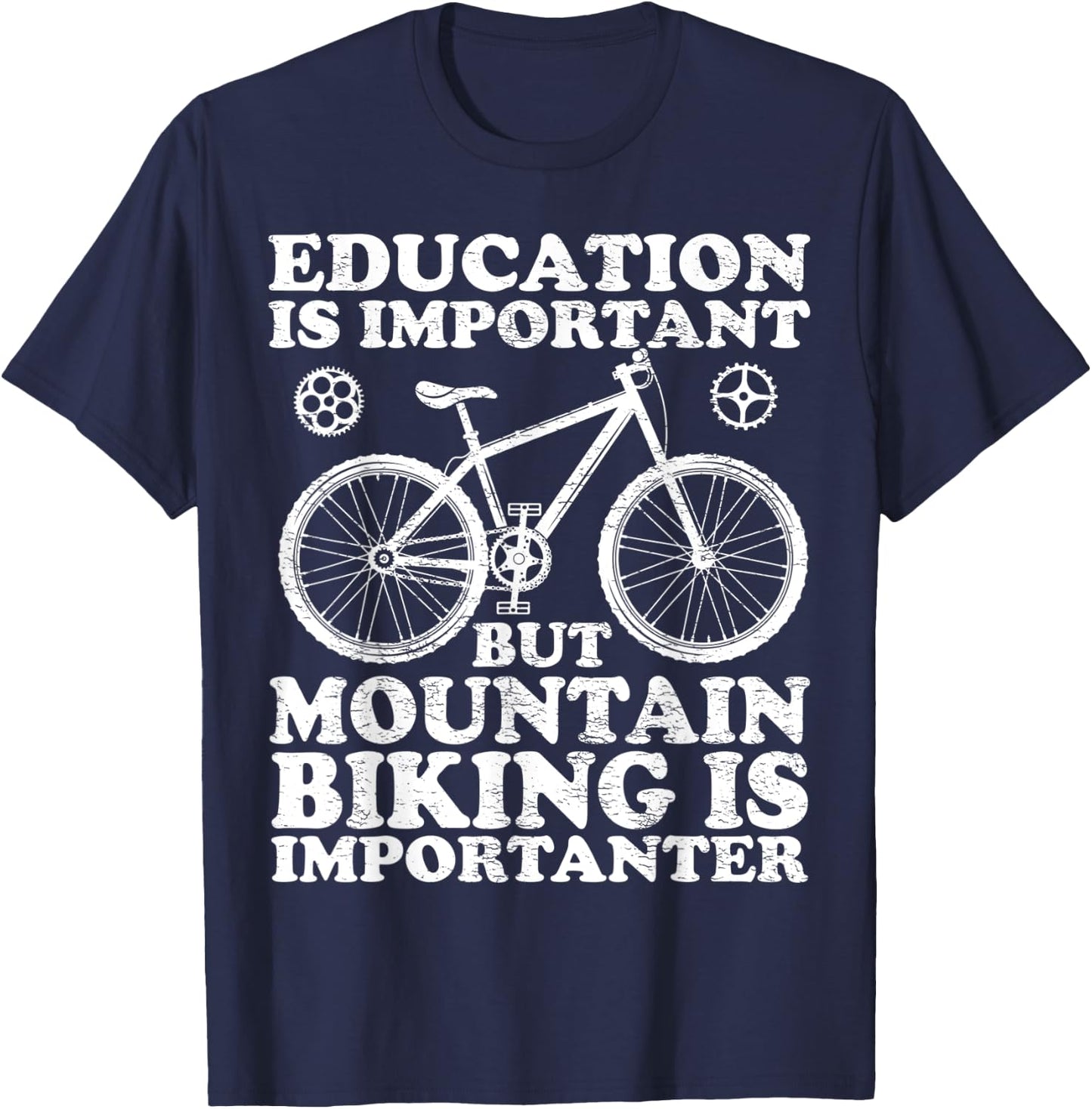 Education Is Important But Mountain Biking Is Importanter T-Shirt - T-Shirt | Navy