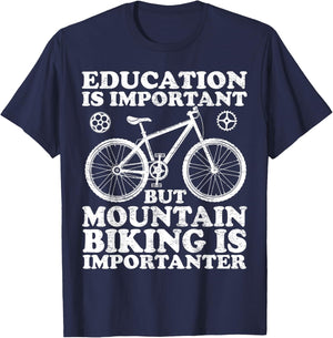 Education Is Important But Mountain Biking Is Importanter T-Shirt - T-Shirt | Navy