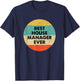 House Manager Shirt | Best House Manager Ever T-Shirt - T-Shirt | Navy