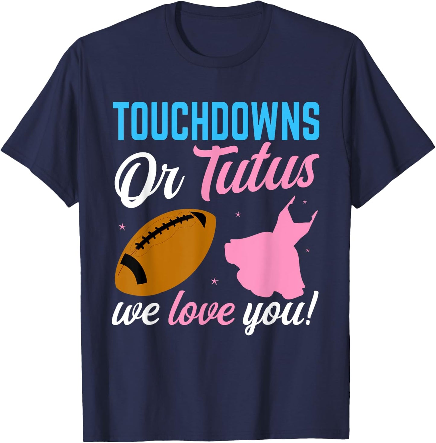 Touchdowns Or Tutus Gender Reveal Team Boy Team Girl T-Shirt - T-Shirt | Navy