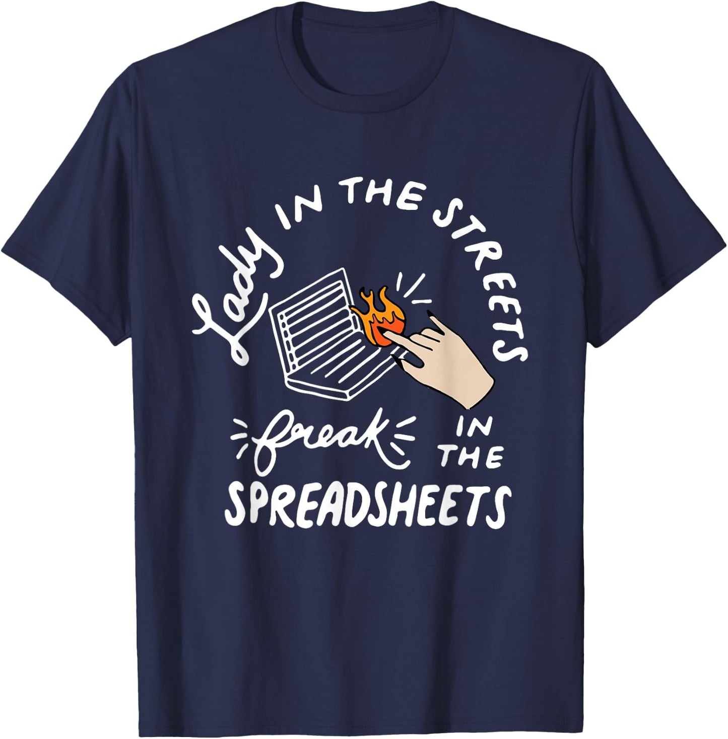 Women Accounting Lady In The Street Freak In The Spreadsheet T-Shirt - T-Shirt | Navy