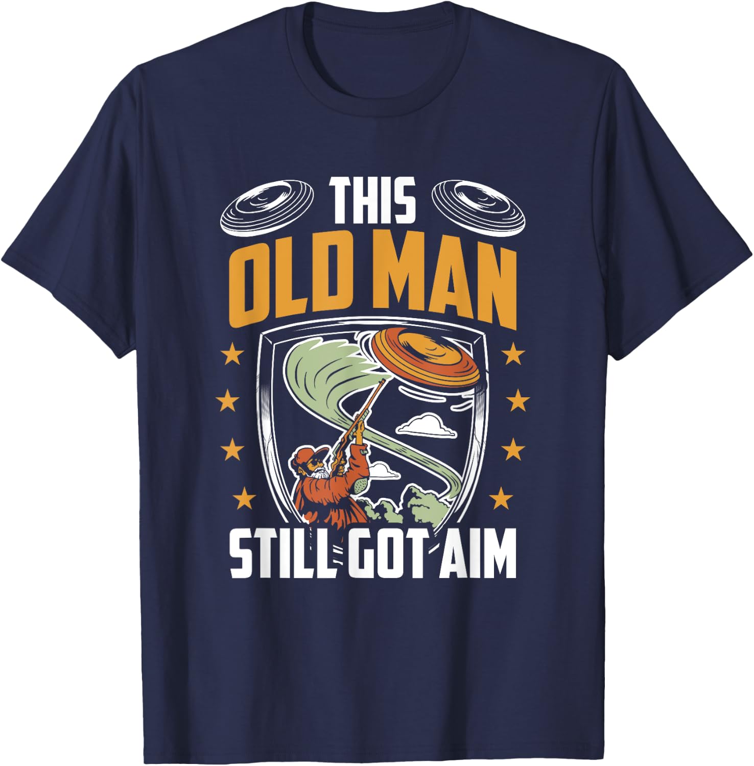 Funny Skeet Shooting Old Man Got Aim Clay Shooter T-Shirt - T-Shirt | Navy