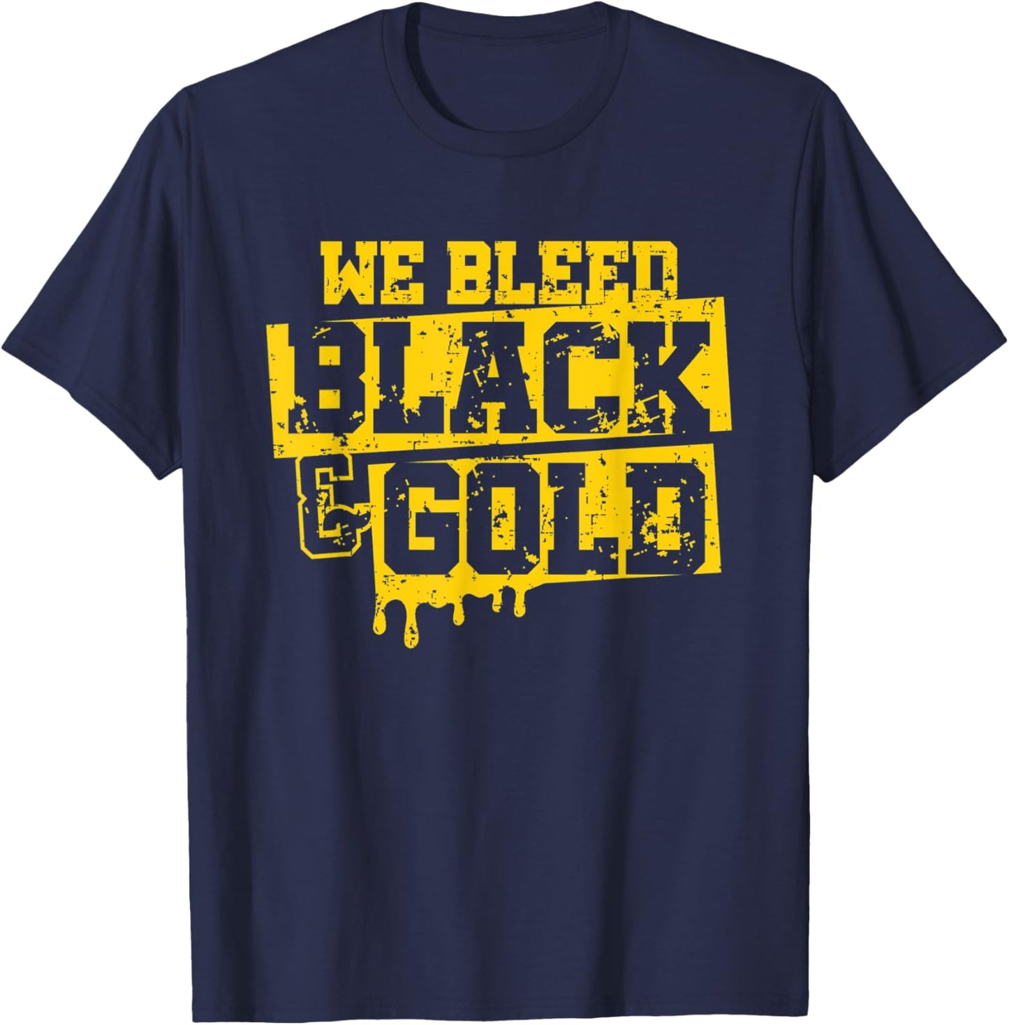 We Bleed Black & Gold Game Day Group School Football Sports T-Shirt - T-Shirt | Navy