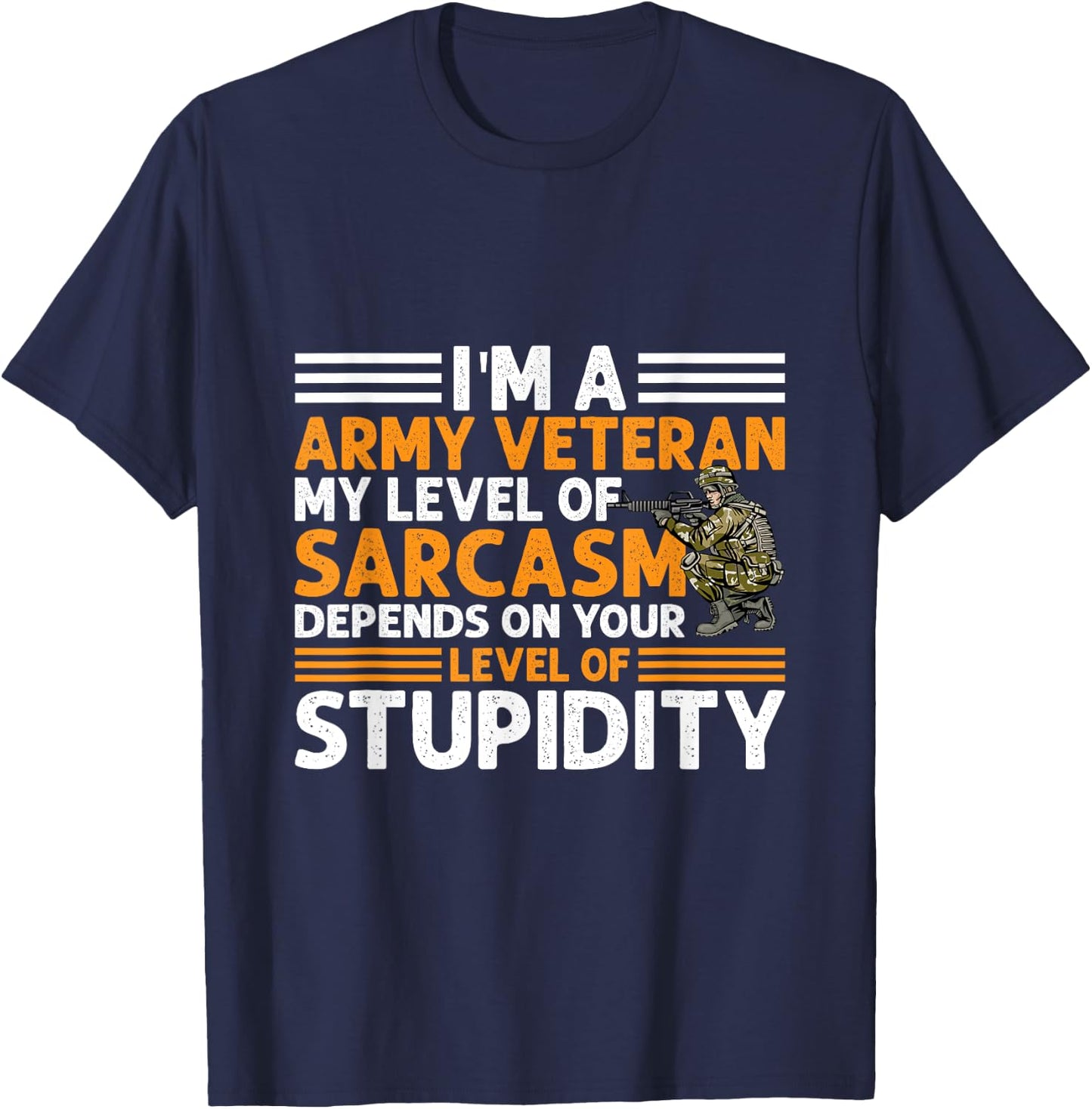 Army Veteran Sarcasm Military Men Patriotic T-Shirt - T-Shirt | Navy