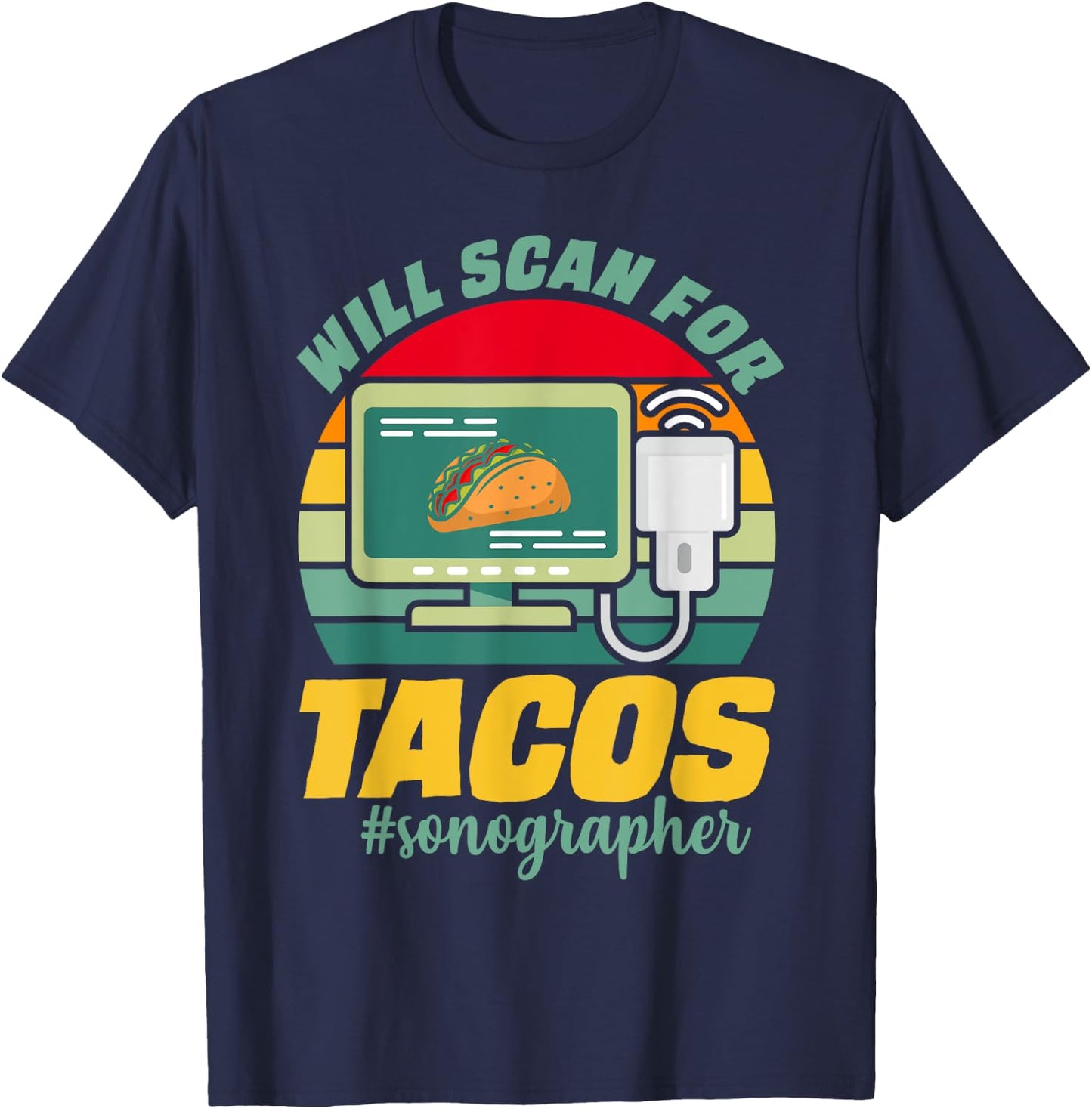 Sonographer Shirt Taco Lover Ultrasound Tech Sonography T-Shirt - T-Shirt | Navy