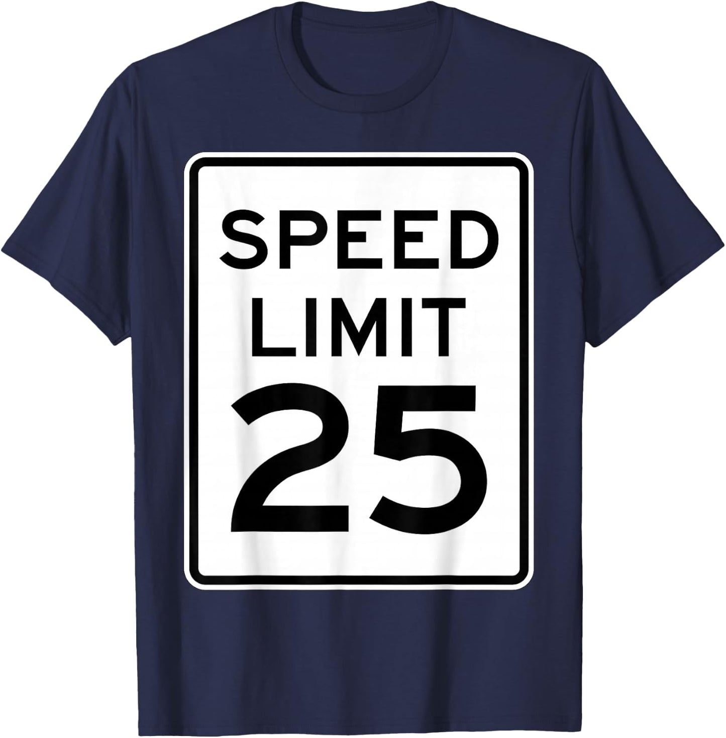 2 Sided Speed Limit 25 MPH Traffic Sign Runner Front Back T-Shirt - T-Shirt | Navy
