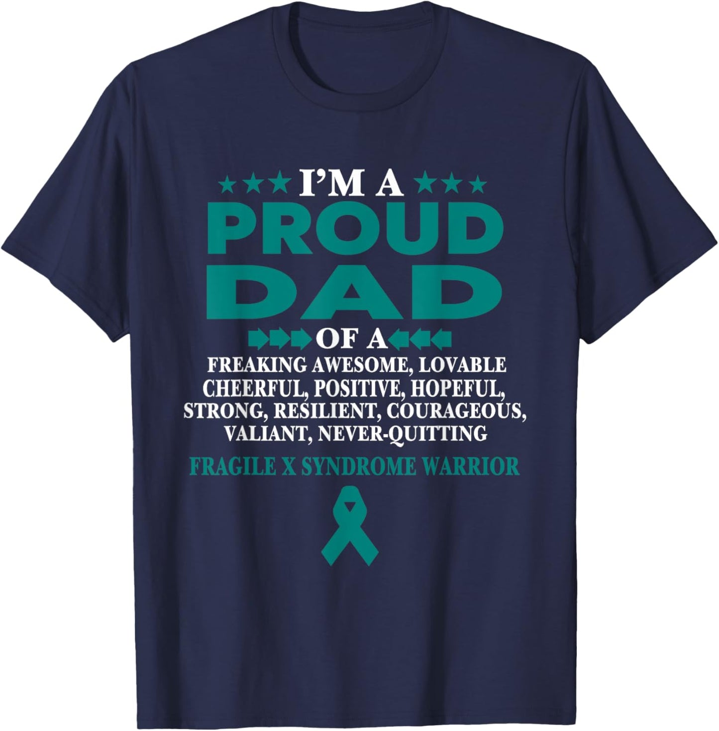 I'm proud dad of Fragile X Syndrome warrior Teal Ribbon T-Shirt - T-Shirt | Navy